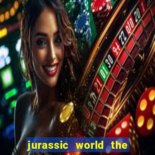 jurassic world the game dinheiro infinito